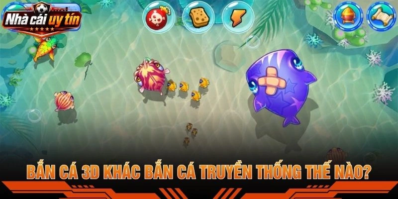 Bắn Cá 3D Khác Bắn Cá Truyền Thống Thế Nào?