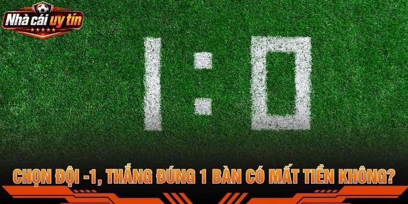 Kèo Chấp 1 Trái Hòa Có Mất Tiền Không?