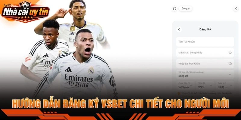 Hướng Dẫn Đăng Ký VSBET Chi Tiết Cho Người Mới