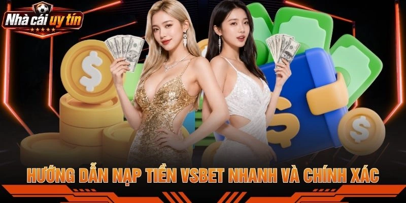 Hướng Dẫn Nạp Tiền VSBET